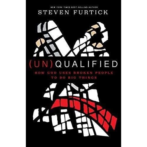 (Un)Qualified - How God Useds Broken People To Do Big Things