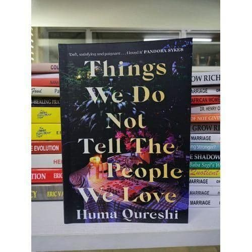 Things We Do Not Tell The People We Love