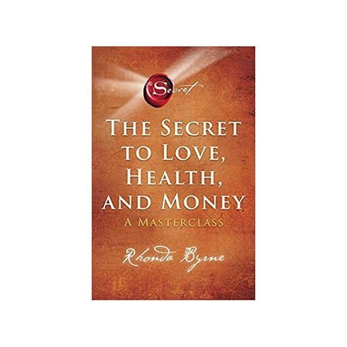 The Secret To Love, Health, And Money: A Masterclass