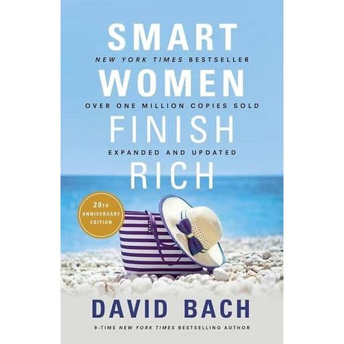Smart Women Finish Rich: 9 Steps to Achieving Financial Security and Funding Your Dreams