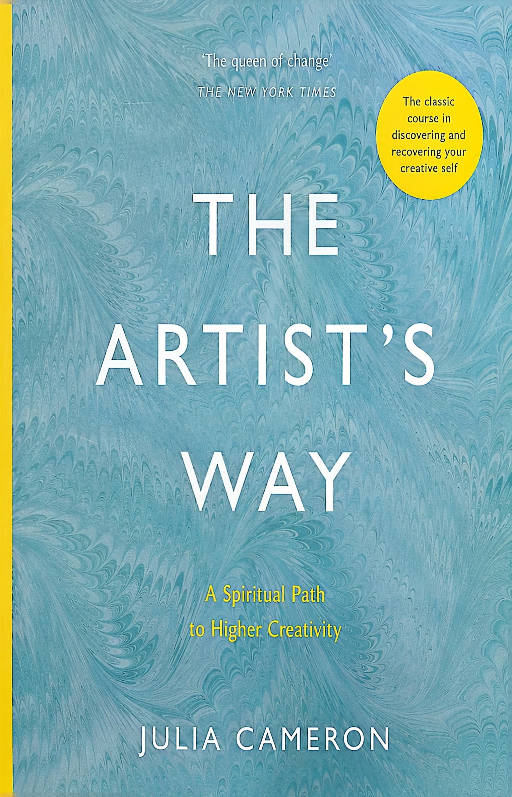 The Artist's Way: A Spiritual Path to Higher Creativity